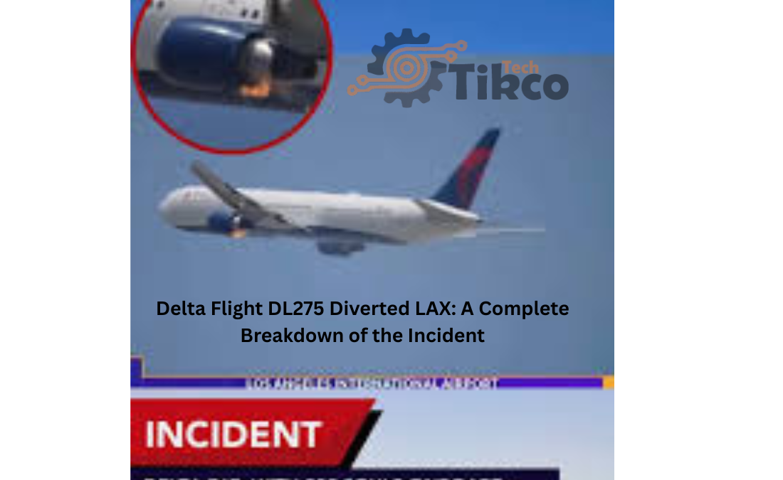 Delta Flight DL275 Diverted LAX: A Complete Breakdown of the Incident