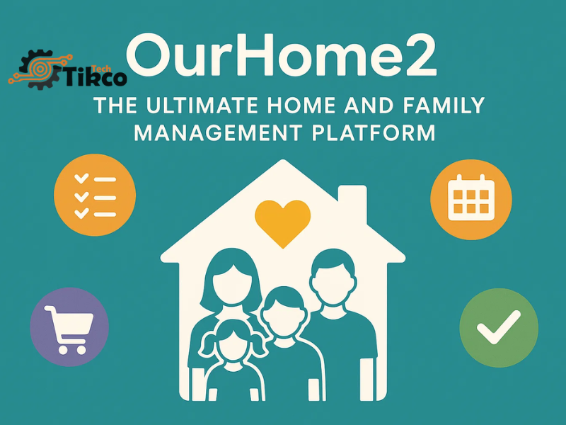 OurHome2 – The Ultimate Home and Family Management Platform